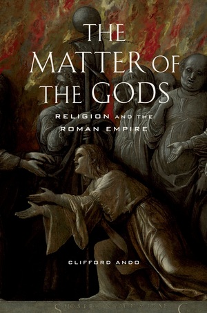 The Matter of the Gods. Religion and the Roman Empire