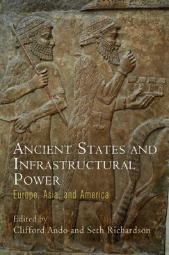 Ancient States and Infrastructural Power. Europe, Asia and America