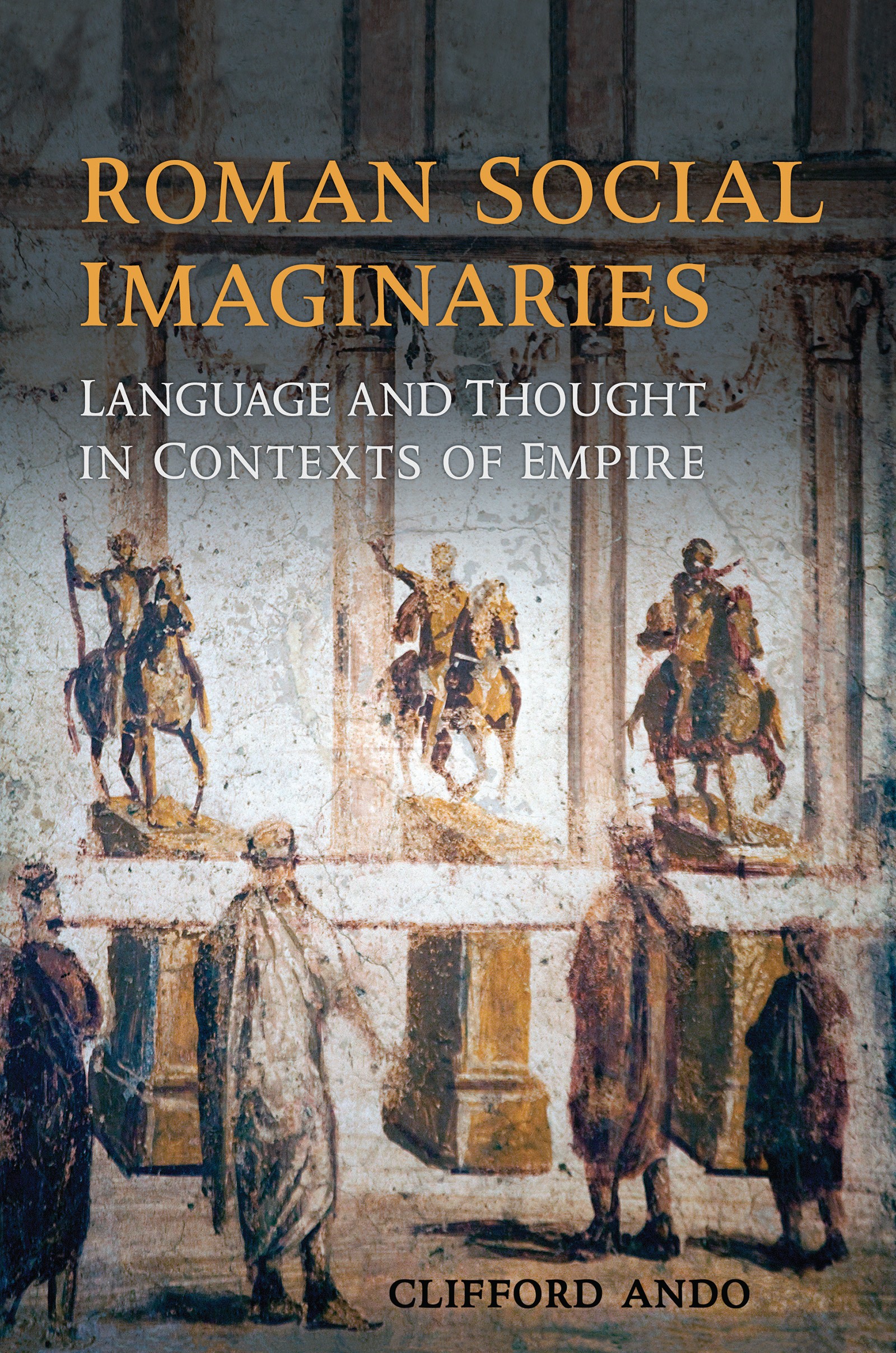 Roman Social Imaginaries. Language and thought in contexts of empire