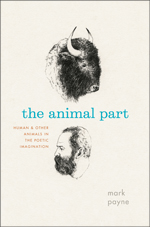 The Animal Part: Human and Other Animals in the Poetic Imagination 