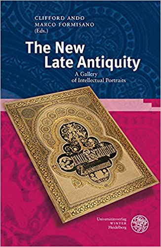 The New Late Antiquity: A Gallery of Intellectual Portraits