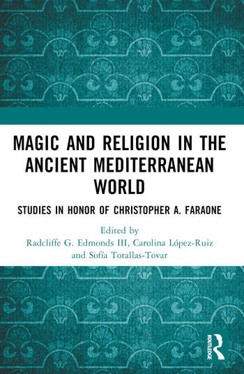 Magic and Religion in the Ancient Mediterranean:Studies in Honor of Christopher A. Faraone